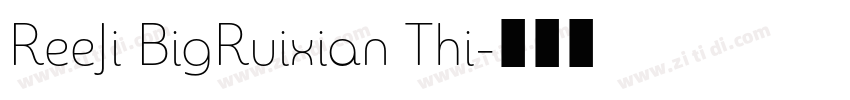 ReeJi BigRuixian Thi字体转换